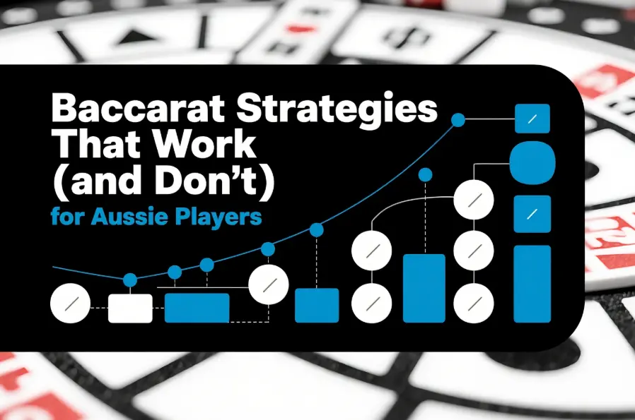 Do’s and don’ts of baccarat strategy in Australia