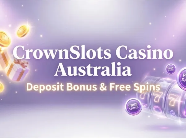 Deposit Bonus & Free Spins at CrownSlots Casino Australia